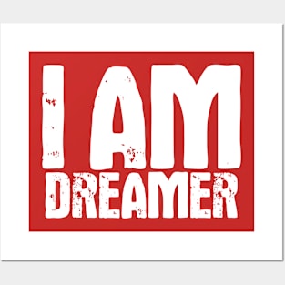 I Am Dreamer Posters and Art